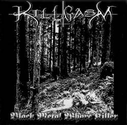 Killgasm : Black Metal Whore Killer